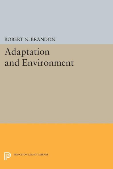 Adaptation And Environment (Princeton Legacy Library, 1040)