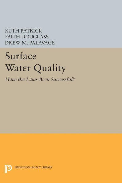 Surface Water Quality: Have The Laws Been Successful? (Princeton Legacy Library, 203)