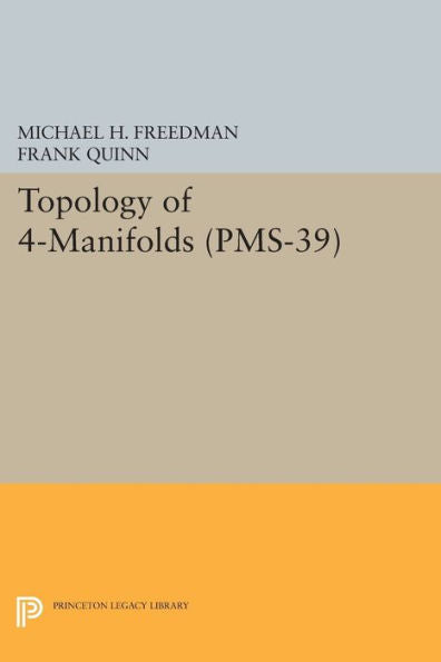 Topology Of 4-Manifolds (Pms-39), Volume 39 (Princeton Mathematical Series, 46)