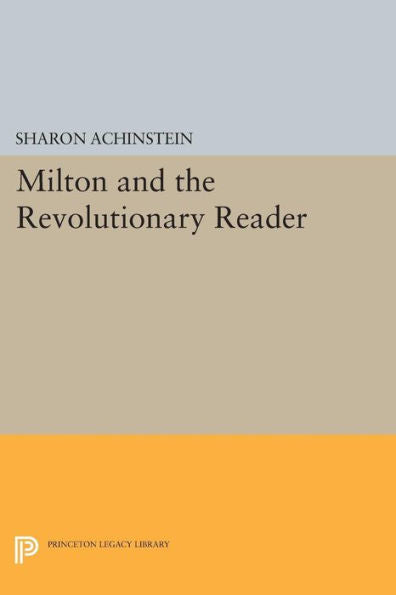 Milton And The Revolutionary Reader (Literature In History)