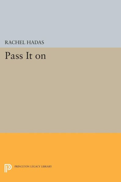 Pass It On (Princeton Series Of Contemporary Poets, 64)