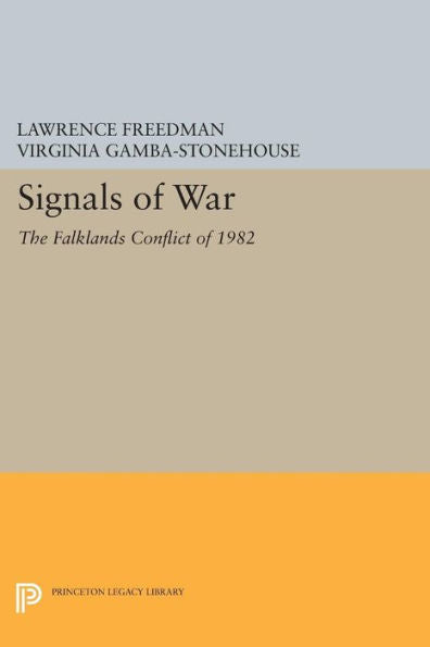 Signals Of War: The Falklands Conflict Of 1982 (Princeton Legacy Library, 1143)