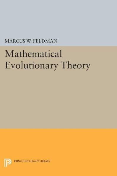 Mathematical Evolutionary Theory (Princeton Legacy Library, 948)