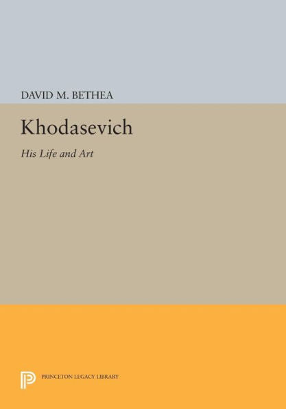 Khodasevich: His Life And Art (Princeton Legacy Library, 720)