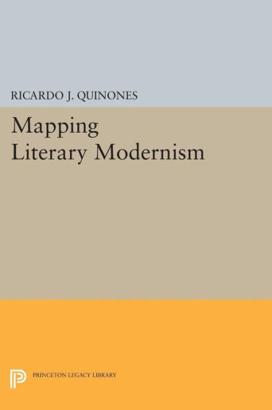 Mapping Literary Modernism (Princeton Legacy Library, 21)