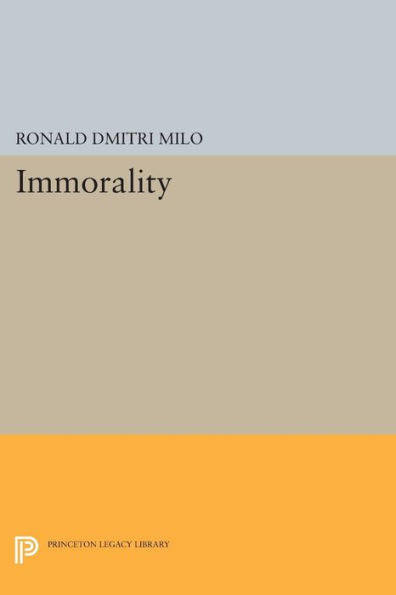 Immorality (Studies In Moral, Political, And Legal Philosophy, 62)