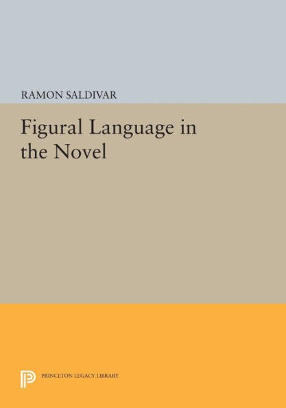 Figural Language In The Novel (Princeton Legacy Library, 581)