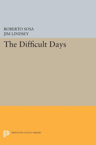 The Difficult Days (The Lockert Library Of Poetry In Translation, 64)