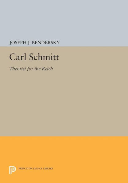 Carl Schmitt: Theorist For The Reich (Princeton Legacy Library, 702)