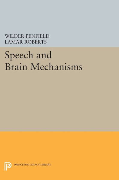 Speech And Brain Mechanisms (Princeton Legacy Library, 62)