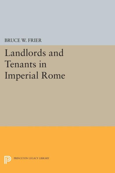 Landlords And Tenants In Imperial Rome (Princeton Legacy Library, 115)