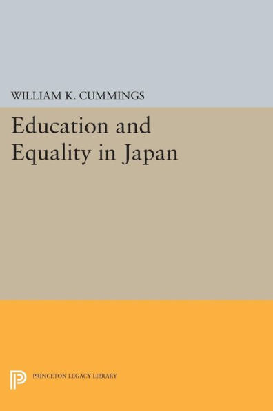 Education And Equality In Japan (Princeton Legacy Library, 869)