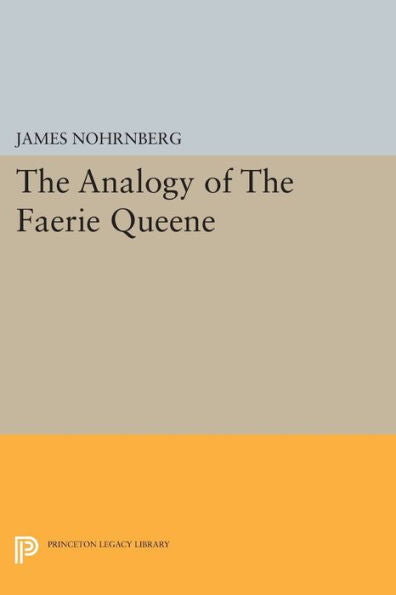 The Analogy Of The Faerie Queene (Princeton Legacy Library, 755)
