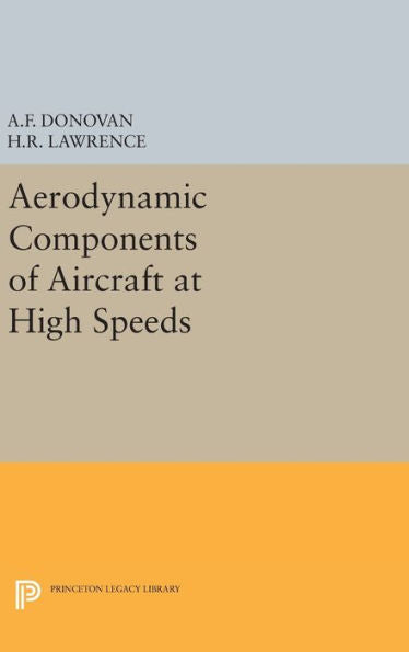 Aerodynamic Components Of Aircraft At High Speeds (Princeton Legacy Library, 4716)