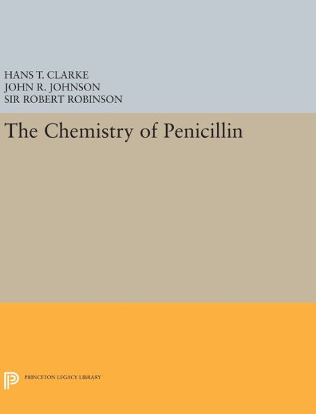Chemistry Of Penicillin (Princeton Legacy Library, 4043)