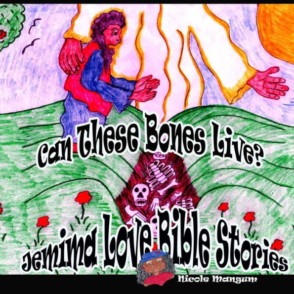 Can These Bones Live? (Jemima Love Bible Stories)