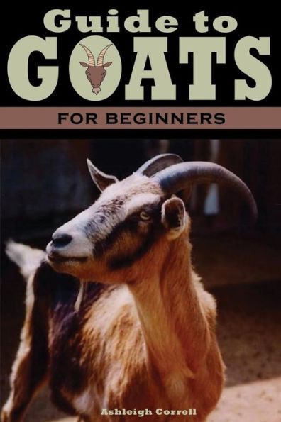 A Guide To Goats For Beginners