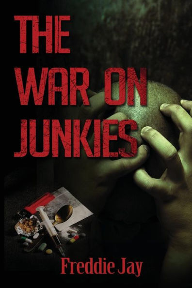 The War On Junkie'S (Junkie Series)