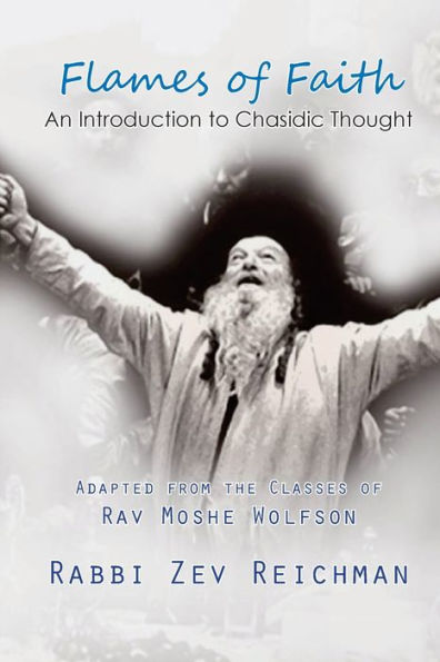 Flames Of Faith: An Introduction To Chasidic Thought