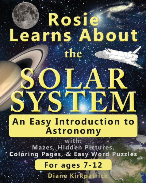 Rosie Learns About The Solar System: An Easy Introduction To Astronomy