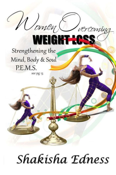 Women Overcoming Weight Loss: Strengthening The Mind Body & Soul