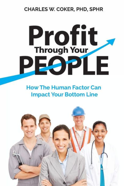 Profit Through Your People: How The Human Factor Can Impact Your Bottom Line