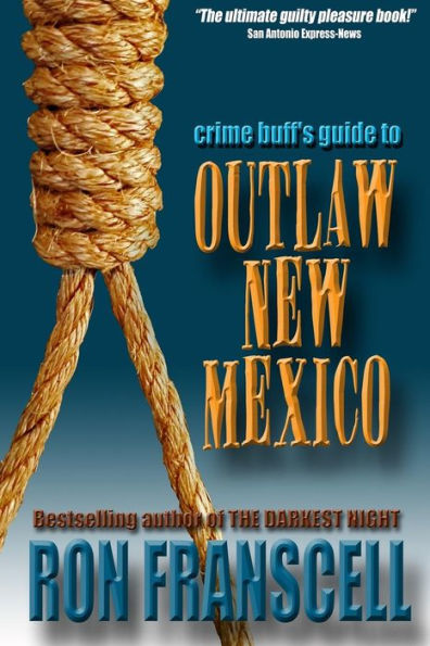 Crime Buff'S Guide To Outlaw New Mexico (Crime Buff'S Guides)