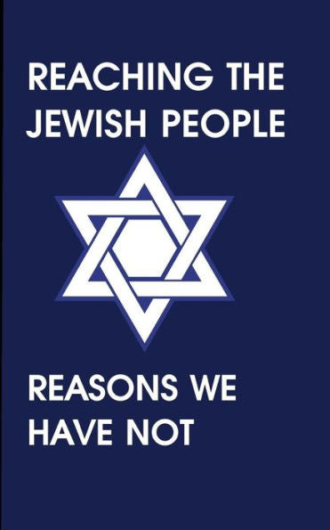Reaching The Jewish People: Reasons We Have Not