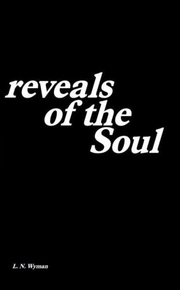 Reveals Of The Soul: A Collection Of Poetry And Prose