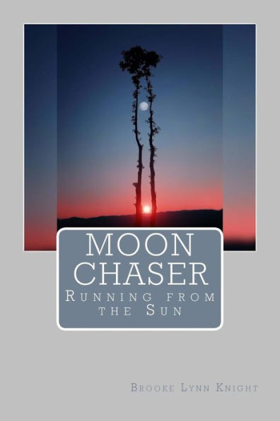 Moon Chaser: Running From The Sun