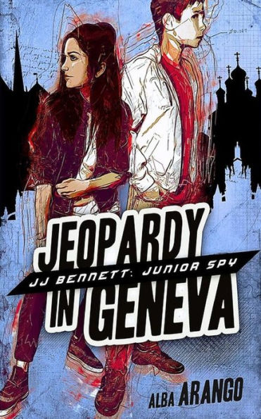 Jeopardy In Geneva (Jj Bennett: Junior Spy)
