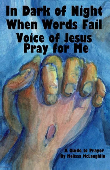 In Dark Of Night When Words Fail Voice Of Jesus Pray For Me