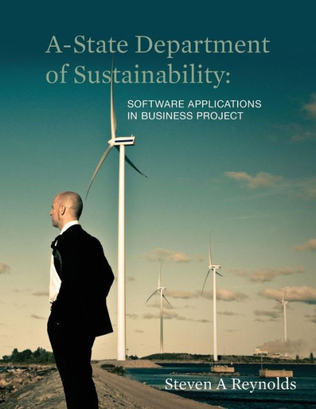 A-State Department Of Sustainability: Software Applications In Business Project