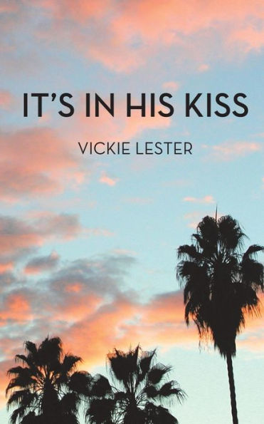 It'S In His Kiss
