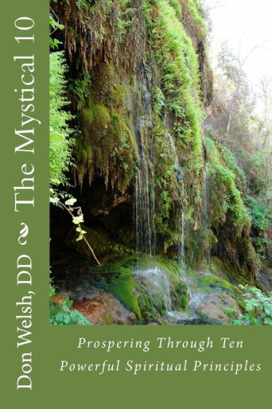 The Mystical 10: Prospering Through 10 Powerful Spiritual Principles
