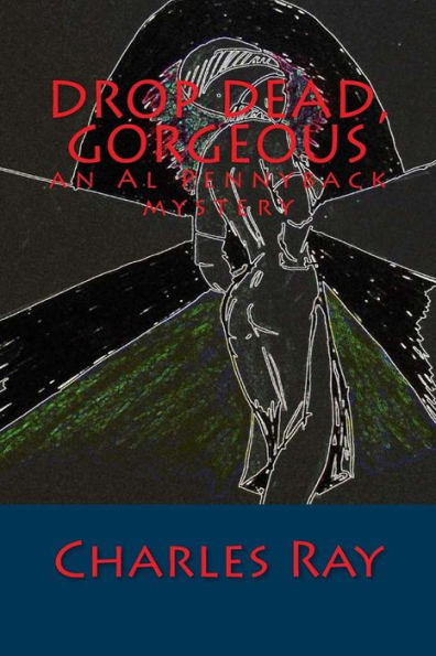 Drop Dead, Gorgeous: An Al Pennyback Mystery