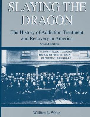 Slaying The Dragon: The History Of Addiction Treatment And Recovery In America