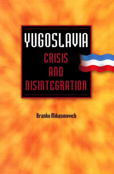 Yugoslavia: Crisis And Disintegration