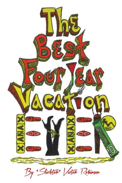 The Best Four Year Vacation Ever!: God Please Forgive Me For My Four Years Of Sinful Pleasure