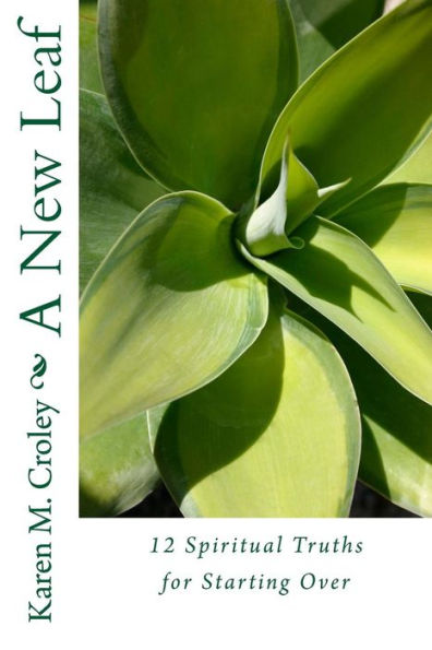 A New Leaf: 12 Spiritual Truths For Starting Over