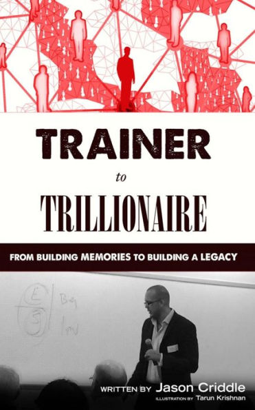 Trainer To Trillionaire: From Building Memories To Building A Legacy
