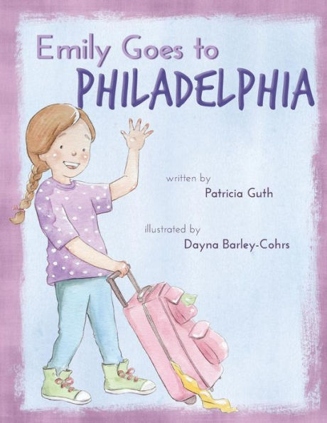 Emily Goes To Philadelphia (Adventures With Emily)