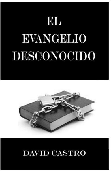 El Evangelio Desconocido (Estableciendo El Reino De Dios) (Spanish Edition)