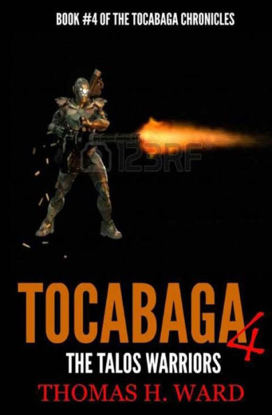 Tocabaga 4: The Talos Warriors (The Tocabaga Chronicles: A Jack Gunn Suspense Thriller)