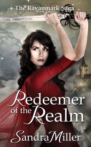 Redeemer Of The Realm: Book Two In The Ravanmark Saga