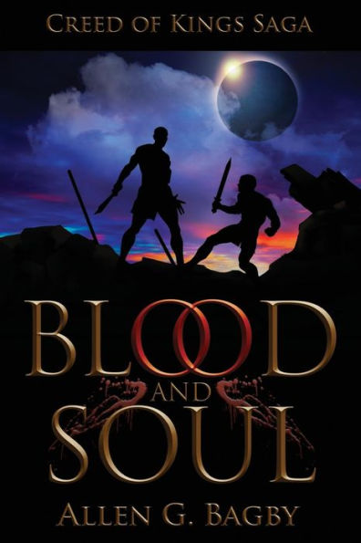 Blood & Soul: Creed Of Kings Saga: Book One