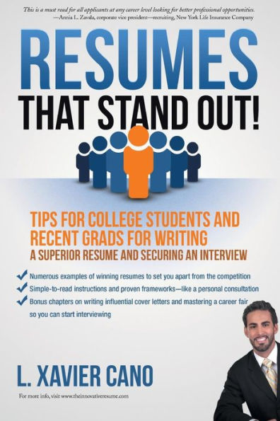 Resumes That Stand Out!: Tips For College Students And Recent Grads For Writing A Superior Resume And Securing An Interview