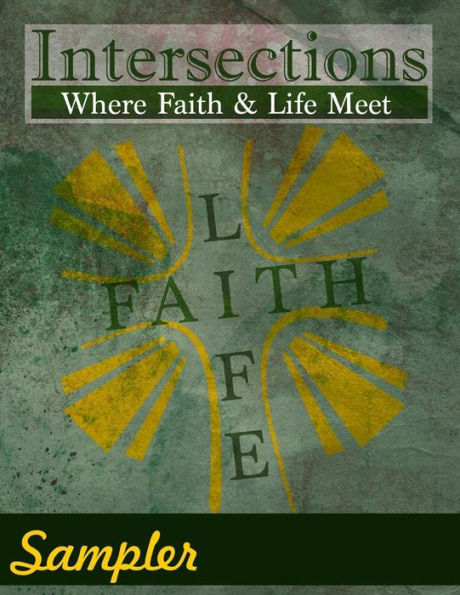 Intersections: Where Faith And Life Meet: Sampler