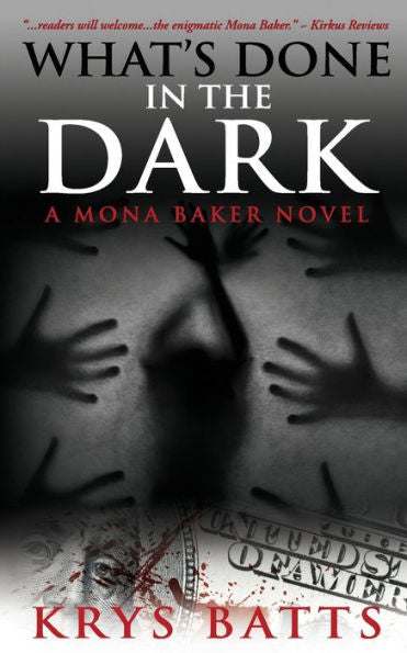 What'S Done In The Dark: A Mona Baker Novel (Mona Baker Novels)