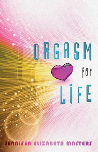Orgasm For Life